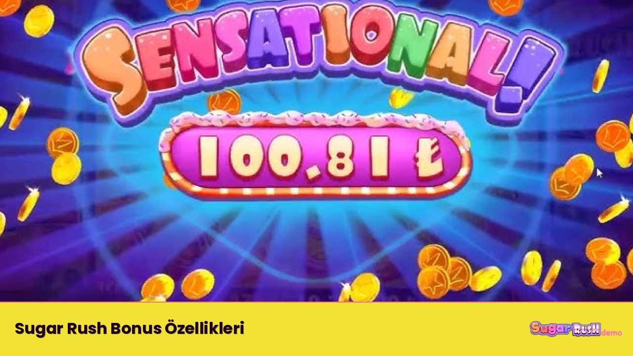 Sugar Rush Bonus Özellikleri